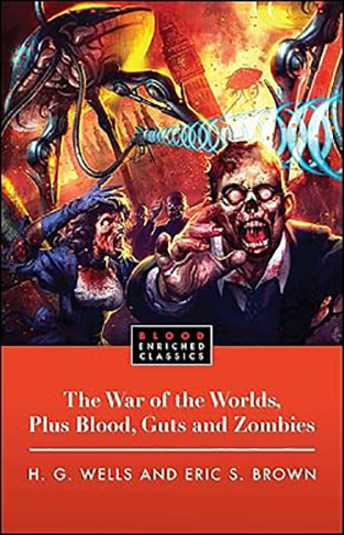 The War of the Worlds, Plus Blood, Guts and Zombies